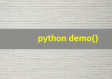 python demo()